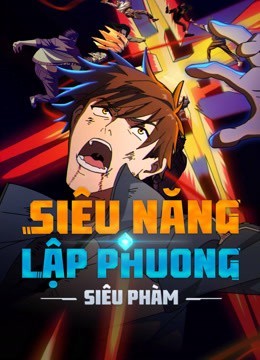 Xem phim Siêu Năng Lập Phương: Siêu Phàm
